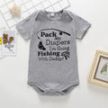 Pack My Diapers I'm Going Fishing With Daddy Baby And Toddler Alphabet Print Romper