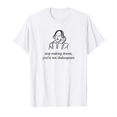Stop Making Drama Funny Aesthetic T Shirt Women Tumblr 90s Fashion Graphic Tee Cute Summer Tops Casual O Neck Cool T Shirts