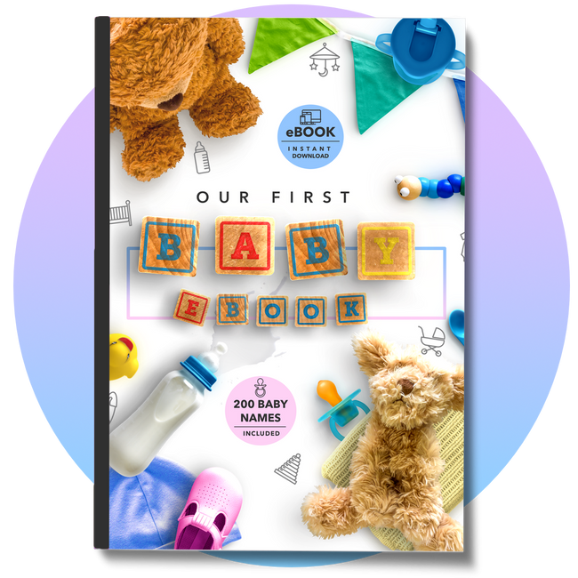 Our First Baby E-Book  + 200 Baby Names