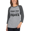 Proud Mom Of All These Crazies 3/4 sleeve raglan shirt